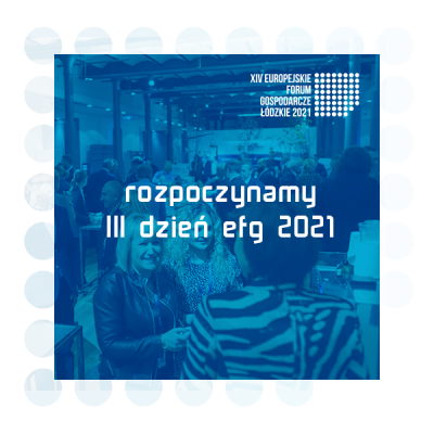 Rozpoczynamy trzeci dzień EFG 2021